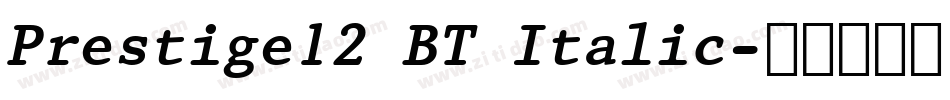 Prestige12 BT Italic字体转换